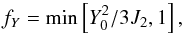 Mathematical equation: \begin{equation} f_Y = \mathrm{min} \left[Y_0^2/3J_2, 1 \right], \end{equation}