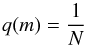 Mathematical equation: \begin{equation} q(m) = \frac{1}{N} \label{qm} \end{equation}