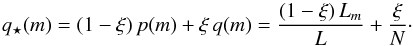 Mathematical equation: \begin{equation} q_\star(m) = (1-\xi)\,p(m) + \xi\,q(m) = \frac{(1-\xi)\,L_m}{L} + \frac{\xi}{N}\cdot \label{qstarm} \end{equation}