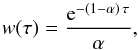 Mathematical equation: \begin{equation} w(\tau) = \frac{{\text{e}}^{-(1-\alpha)\,\tau}}{\alpha}, \label{wtau} \end{equation}