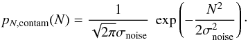 Mathematical equation: \begin{equation} p_{N,{\rm contam}}(N)=\frac{1}{\sqrt{2\pi}\sigma\sub{noise}}\; \exp \left( -\frac{N^2}{2\sigma\sub{noise}^2} \right)\cdot \label{eq_gauss} \end{equation}