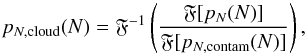 Mathematical equation: \begin{equation} p_{N, {\rm cloud}}(N)=\mathfrak{F}^{-1}\left(\frac{\mathfrak{F}[p_{N}(N)]} {\mathfrak{F}[p_{N, {\rm contam}}(N)]} \right) \label{eq_deconvolution} , \end{equation}