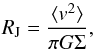 Mathematical equation: \begin{equation} R_{\rm J}={\langle v^2 \rangle \over \pi G \Sigma}, \end{equation}