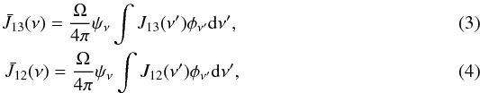 Mathematical equation: \begin{eqnarray} \bar J_{13}(\nu) = \frac{\Omega}{4\pi} \psi_\nu \int J_{13}(\nu') \phi_{\nu'} {\rm d}\nu',\label{integral1}\\ \bar J_{12}(\nu) = \frac{\Omega}{4\pi} \psi_\nu \int J_{12}(\nu') \phi_{\nu'} {\rm d}\nu',\label{integral2} \end{eqnarray}
