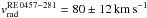 Mathematical equation: \hbox{$v^\mathrm{RE\,0457-281}_\mathrm{rad} = 80 \pm 12\,\mathrm{km\,s^{-1}}$}