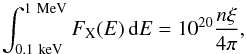 Mathematical equation: \appendix \setcounter{section}{1} \begin{equation} \int_{0.1~\mathrm{keV}}^{\mathrm{1~MeV}} F_{\rm X}(E)\, \mathrm{d}E = 10^{20} \frac{n \xi}{4 \pi} , \end{equation}
