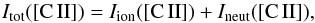 Mathematical equation: \begin{equation} I_{\rm tot}([{\rm C\,II}]) = I_{\rm ion}([{\rm C\,II}]) + I_{\rm neut}([{\rm C\,II}]), \end{equation}