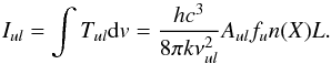 Mathematical equation: \begin{equation} I_{ul}=\int T_{ul}{\rm d}v = \frac{h c^3}{8\pi k \nu_{ul}^2} A_{ul} f_u n(X)L. \label{eqn:I_vs_N_uniform} \end{equation}