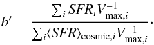 Mathematical equation: \begin{equation} \label{eq:bradial3} b^\prime = \frac{ \sum_i {\it SFR}_i V_{{\rm max},i}^{-1} }{ \sum_i \langle {\it SFR} \rangle_{{\rm cosmic}, i} V_{{\rm max},i}^{-1}}\cdot \end{equation}