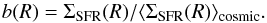 Mathematical equation: \begin{equation} \label{eq:bradial} b(R) = \Sigma_{\rm SFR}(R)/\langle \Sigma_{\rm SFR}(R) \rangle_{\rm cosmic} . \end{equation}