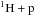 Mathematical equation: \hbox{${\rm ^{1}H+p}$}