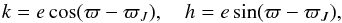 Mathematical equation: \begin{equation} k=e\cos(\varpi-\varpi_J),\quad h=e\sin(\varpi-\varpi_J), \end{equation}