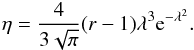 Mathematical equation: \begin{eqnarray} \label{shockeff} \eta=\frac{4}{3\sqrt{\pi}}(r-1)\lambda^{3}{\rm e}^{-\lambda^{2}}. \end{eqnarray}
