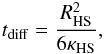 Mathematical equation: \begin{eqnarray} \label{tdiff} t_{\rm diff} = \frac{R_{\rm HS}^{2}}{6\kappa_{\rm HS}}, \end{eqnarray}