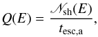 Mathematical equation: \begin{eqnarray} \label{injrate} Q(E)=\frac{{\mathscr N}_{\rm sh}(E)}{t_{\rm esc,a}}, \end{eqnarray}