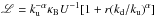 Mathematical equation: \hbox{${\mathscr L}=k_{\rm u}^{-\alpha}\kappa_{\rm B}U^{-1}[1+r(k_{\rm d}/k_{\rm u})^{\alpha}]$}