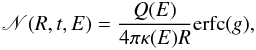 Mathematical equation: \begin{eqnarray} {\mathscr N}(R,t,E) = \frac{Q(E)}{4\pi\kappa(E)R}\mathrm{erfc}(g), \end{eqnarray}