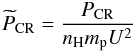 Mathematical equation: \begin{eqnarray} \label{Pcrprime} \widetilde{P}_{\rm CR}=\frac{P_{\rm CR}}{n_{\rm H}m_{\rm p}U^{2}} \end{eqnarray}