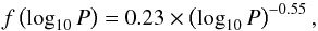 Mathematical equation: \begin{eqnarray} \label{eq:P_Sana} f\left(\log_{10}P\right)= 0.23\times \left(\log_{10}P\right)^{-0.55}, \end{eqnarray}