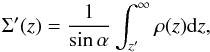 Mathematical equation: \begin{equation} \label{sig1} \Sigma'(z)= \frac{1}{\sin{\alpha}}\int_{z'}^\infty \rho(z){\rm d}z, \end{equation}