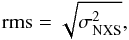 Mathematical equation: \begin{equation} {\rm rms}=\sqrt{\sigma^2_{\rm NXS}} , \end{equation}