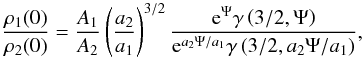 Mathematical equation: \begin{equation} \frac{\rho_1(0)}{\rho_2(0)} =\frac{A_1}{A_2}\left(\frac{a_2}{a_1}\right)^{3/2} \frac{{\rm e}^\Psi\gamma\left(3/2,\Psi\right)}{{\rm e}^{a_2\Psi/a_1 }\gamma\left(3/2,a_2\Psi/a_1 \right)},\label{segr} \end{equation}