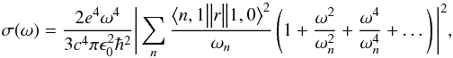 Mathematical equation: \begin{equation} \sigma(\omega)=\frac{2e^4\omega^4}{3c^4\pi\epsilon_0^2\hbar^2} \Bigg|\sum_n \frac{\big<n,1\big\|r\big\|1,0\big>^2}{\omega_n} \left(1+\frac{\omega^2}{\omega_n^2}+\frac{\omega^4}{\omega_n^4}+\dots\right)\Bigg|^2, \label{eq:CSHeIIi} \end{equation}