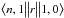 Mathematical equation: \hbox{$\big<n,1\big\|r\big\|1,0\big>$}