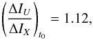 Mathematical equation: \begin{equation} \left(\frac{\Delta I_U}{\Delta I_X}\right)_{t_0} = 1.12, \label{RelEq2} \end{equation}