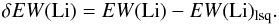 Mathematical equation: \begin{eqnarray*} \delta {EW}({\rm Li}) = {EW}({\rm Li}) - {EW}({\rm Li})_{\rm lsq}. \end{eqnarray*}
