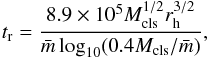 Mathematical equation: \begin{equation} t_{\rm r} = \frac{8.9\times 10^5 M_{\rm cls}^{1/2} r_{\rm h}^{3/2}}{\bar{m} \log_{10}(0.4M_{\rm cls}/\bar{m})} , \end{equation}