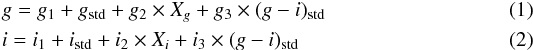 Mathematical equation: \begin{eqnarray} &&g = g_1 + g_{\rm std} + g_2\times X_g + g_3\times (g-i)_{\rm std} \\ &&i = i_1 + i_{\rm std} + i_2\times X_i + i_3\times (g-i)_{\rm std} \end{eqnarray}
