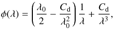 Mathematical equation: \begin{equation} \phi(\lambda) = \left(\frac{\lambda_0}{2}-\frac{C_{\rm d}}{\lambda_0^2}\right)\frac{1}{\lambda}+\frac{C_{\rm d}}{\lambda^3}, \label{eq:disp} \end{equation}