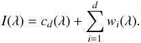 Mathematical equation: \begin{equation} I(\lambda) = c_d(\lambda) + \sum_{i=1}^d w_i(\lambda). \end{equation}
