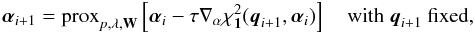 Mathematical equation: \begin{equation} \alphabold_{i+1} = \mathrm{prox}_{p,\lambda,\mathbf{W}} \left[\alphabold_i - \tau \nabla_{\alpha} \chi^2_{\vec{1}}(\vec{q}_{i+1},\alphabold_i) \right] \quad \text{with }\vec{q}_{i+1}\text{ fixed}, \label{eq:iteration_alpha1} \end{equation}