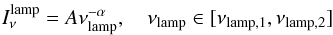 Mathematical equation: \begin{equation} I_\nu^{\mathrm{lamp}} = A \nu_{\mathrm{lamp}}^{-\alpha}, \quad \nu_{\mathrm{lamp}} \in [\nu_{\mathrm{lamp,1}} , \nu_{\mathrm{lamp,2}}] \end{equation}