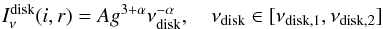 Mathematical equation: \begin{equation} \label{eq:Iobs} I_\nu^{\mathrm{disk}} (i,r) = A g^{3+\alpha} \nu_{\mathrm{disk}}^{-\alpha}, \quad \nu_{\mathrm{disk}} \in [\nu_{\mathrm{disk,1}} , \nu_{\mathrm{disk,2}}] \end{equation}