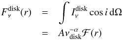 Mathematical equation: \begin{eqnarray} \label{eq:illflux} F^{\mathrm{disk}}_\nu(r) &=& \int I^{\mathrm{disk}}_\nu \cos i \,\dd \Omega \\ \nn &=& {A} \nu_{\mathrm{disk}}^{-\alpha} \mathcal{F}(r) \\ \nn \end{eqnarray}