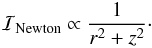 Mathematical equation: \begin{equation} \mathcal{I}_{\mathrm{Newton}} \propto \frac{1}{r^2 + z^2}\cdot \end{equation}