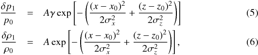 Mathematical equation: \begin{eqnarray} \label{eq:pulse_p} \frac{\delta p_{1}}{p_0} &=& A \gamma \exp \left[-\left( \frac{(x-x_{0})^{2}}{2\sigma_{x}^{2}} + \frac{(z-z_{0})^{2}}{2\sigma_{z}^{2}} \right) \right] \\ \frac{\delta \rho_{1}}{\rho_0} &=& A \exp \left [-\left( \frac{(x-x_{0})^{2}}{2\sigma_{x}^{2}} + \frac{(z-z_{0})^{2}}{2\sigma_{z}^{2}} \right) \right] , \end{eqnarray}