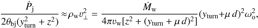 Mathematical equation: \begin{equation} \frac{\dot{P}_{\rm j}}{2\theta_{\rm bj}(y_{\rm turn}^2+z^2)} \!\approx \! \rho_{\rm w}\varv_\perp^2= \frac{\dot{M}_{\rm w}}{4\pi\varv_{\rm w}[z^2+(y_{\rm turn}+\mu\,d)^2]}(y_{\rm turn}+\mu\,d)^2\omega_{\rm o}^2 , \label{nonbal} \end{equation}