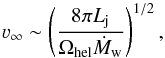 Mathematical equation: \begin{equation} \varv_{\infty}\sim \left(\frac{8\pi L_{\rm j}}{\Omega_{\rm hel}\dot{M}_{\rm w}}\right)^{1/2}, \end{equation}