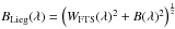 Mathematical equation: \hbox{$B_{\text{Lieg}}(\lambda) = \left(W_{\text{FTS}}(\lambda)^2 + B(\lambda)^2\right)^{\frac 1 2}$}