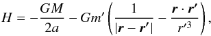Mathematical equation: \appendix \setcounter{section}{1} \begin{equation} H=-\frac{GM}{2a}-Gm'\left(\frac{1}{|\vec{r}-\vec{r'}|}-\frac{\vec{r}\cdot \vec{r'}}{r'^3}\right), \end{equation}