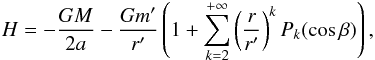 Mathematical equation: \appendix \setcounter{section}{1} \begin{equation} H = -\frac{GM}{2a}-\frac{Gm'}{r'}\left(1+ \sum_{k=2}^{+\infty}\left(\frac{r}{r'}\right)^kP_k(\cos\beta)\right), \label{legexp} \end{equation}