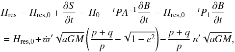 Mathematical equation: \appendix \setcounter{section}{2} \begin{eqnarray} && H_\mathrm{res} = H_\mathrm{res,0}+\frac{\partial S}{\partial t} = H_0-\,^tPA^{-1}\frac{\partial B}{\partial t} = H_\mathrm{res,0}-\,^tP_1\frac{\partial B}{\partial t} \nonumber\\ &&\; = H_\mathrm{res,0}\!+\!\dot{\varpi}'\sqrt{aGM} \left(\frac{p+q}{p}\!-\!\sqrt{1-e^2}\right)\!-\!\frac{p+q}{p}\,n'\sqrt{aGM}, \end{eqnarray}