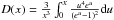 Mathematical equation: \hbox{$D (x) = {3 \over x^3} \int_0^x {{u^4 e^u \over (e^u -1)^2}} {\rm d}u$}