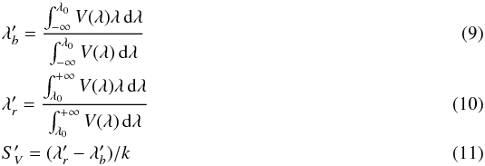 Mathematical equation: \begin{eqnarray} &&\lambda'_b = \frac{\int^{\lambda_0}_{-\infty} V(\lambda)\lambda \,\mathrm{d}\lambda} {\int^{\lambda_0}_{-\infty}V(\lambda) \,\mathrm{d}\lambda} \\ &&\lambda'_r = \frac{\int^{+\infty}_{\lambda_0} V(\lambda)\lambda \,\mathrm{d}\lambda} {\int^{+\infty}_{\lambda_0}V(\lambda) \,\mathrm{d}\lambda} \\ &&S'_V =(\lambda'_r-\lambda'_b)/k \end{eqnarray}