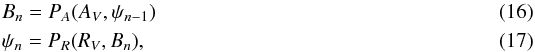 Mathematical equation: \begin{eqnarray} &&B_n=P_A(A_V,\psi_{n-1}) \\ &&\psi_n=P_R(R_V,B_n) , \end{eqnarray}