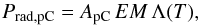 Mathematical equation: \begin{equation} \label{eq:erad} P_\text{rad,pC} = A_\text{pC} \, EM \, \Lambda(T) , \end{equation}